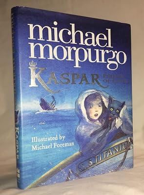 Kaspar the Titanic Cat: Prince of Cats by Morpurgo, Michael | Hardcover | Juvenile Fiction 2