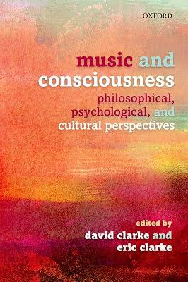 Music and Consciousness: Philosophical, Psychological, and Cultural Perspectives | Paperback | Conscious & Unconscious 2