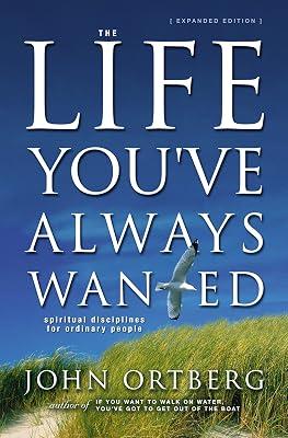The Life You've Always Wanted: Spiritual Disciplines for Ordinary People by Ortberg, John | Hardcover | Religion 2