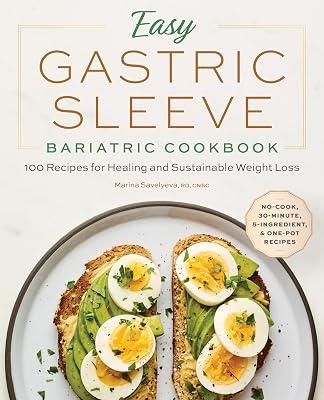 Easy Gastric Sleeve Bariatric Cookbook: 100 Recipes for Healing and Sustainable Weight Loss by Savelyeva, Marina | Paperback | Cooking 2