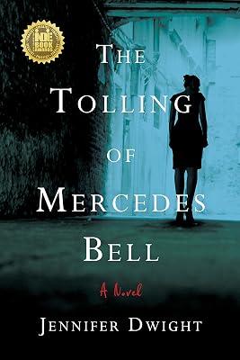 The Tolling of Mercedes Bell: A Novel by Dwight, Jennifer | Hardcover | Fiction 2