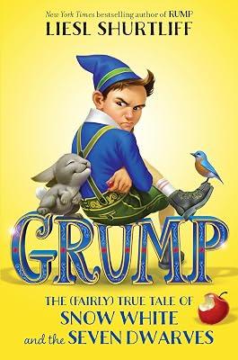 Grump: The (Fairly) True Tale of Snow White and the Seven Dwarves by Shurtliff, Liesl | Paperback | Juvenile Fiction 2