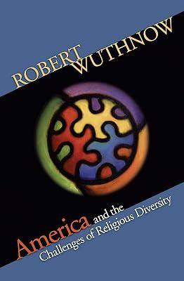America and the Challenges of Religious Diversity by Wuthnow, Robert | Hardcover | Interfaith Relations 2