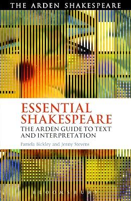 Essential Shakespeare: The Arden Guide to Text and Interpretation (Arden Shakespeare) by Stevens, Dr. Jenny; Bickley, Dr. Pamela | Hardcover | Drama 2