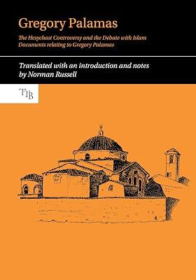 Gregory Palamas: The Hesychast Controversy and the Debate with Islam: 8 (Translated Texts for Byzantinists) by Russell, Norman | Hardcover | Church History 2
