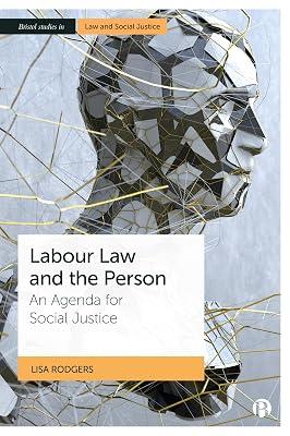 Labour Law and the Person: An Agenda for Social Justice (Bristol Studies in Law and Social Justice) by Rodgers, Lisa | Hardcover | Law 2