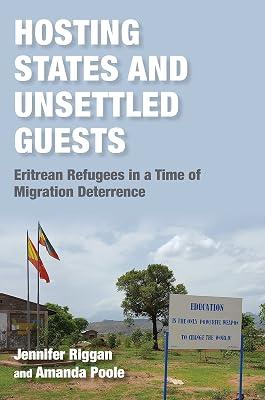 Hosting States and Unsettled Guests: Eritrean Refugees in a Time of Migration Deterrence (Worlds in Crisis: Refugees, Asylum, and Forced Migration) by Riggan, J | Hardcover | Refugees & Political Asylum 2