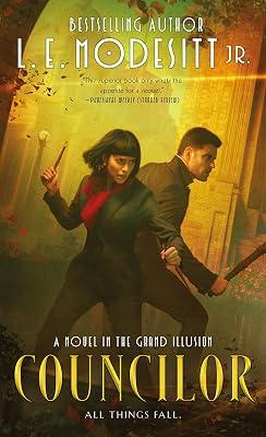 Councilor: A Novel in the Grand Illusion: 2 by Modesitt, L. E. | Mass_Market | Fiction 2
