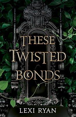 THESE TWISTED BONDS by Ryan, Lexi | Hardcover | Myth & Legend Told As Fiction 2