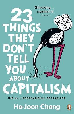 23 Things They Don't Tell You About Capitalism by Chang, Ha-Joon | Paperback | Economic Systems & Structures 2