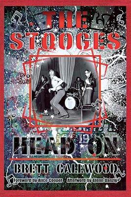 The Stooges: Head On, a Journey Through the Michigan Underground (Painted Turtle Books (Paperback)) by Callwood, Brett; Danzig, Glenn; Cooper, Alice | Paperback | Biography: Arts & Entertainment 2