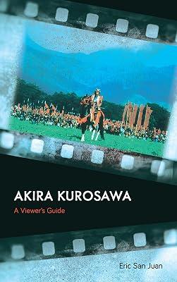 Akira Kurosawa: A Viewer's Guide by San Juan, Eric | Hardcover | Performing Arts 2