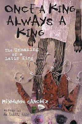 Once A King, Always A King: The Unmaking Of A Latin King by Sanchez, Reymundo | Paperback | Biography & Autobiography 2