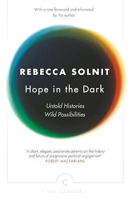 Hope In The Dark: Untold Histories, Wild Possibilities by Solnit, Rebecca | Paperback | History 2