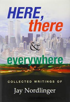 Here, There, & Everywhere: Collected Writings of Jay Nordlinger by Nordlinger, Jay | Hardcover | Literary Collections 2