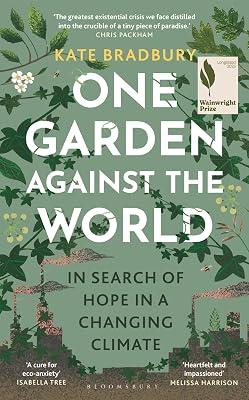 One Garden Against the World: In Search of Hope in a Changing Climate by Bradbury, Kate | Hardcover | Biography & Autobiography 2