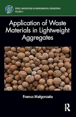 Application of Waste Materials in Lightweight Aggregates (Innovations in Environmental Engineering) by Małgorzata, Franus | Hardcover | Environmental Science 2