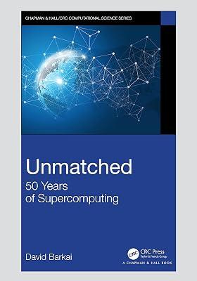 Unmatched: 50 Years of Supercomputing (Chapman & Hall/CRC Computational Science) by Barkai, David | Paperback | Information Technology: General Topics 2