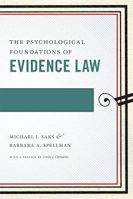 The Psychological Foundations of Evidence Law by Saks, Michael J.; Spellman, Barbara A. | Paperback | Law 2