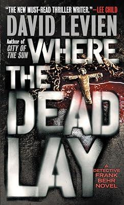 Where the Dead Lay: A Detective Frank Behr Novel: 2 by Levien, David | Mass_Market | Fiction 2