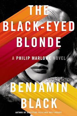 The Black-Eyed Blonde: A Philip Marlowe Novel (Philip Marlowe Series) by Black, Benjamin | Hardcover 2