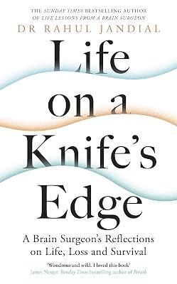 Life on a Knife’s Edge: A Brain Surgeon’s Reflections on Life, Loss and Survival by Jandial, Dr Rahul | Hardcover | Family & Health 2