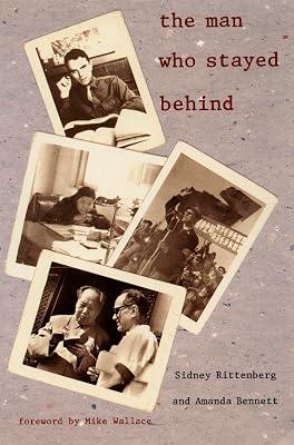 The Man Who Stayed Behind by Rittenberg, Sidney; Bennett, Amanda | Paperback | Biography: General 2