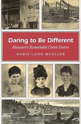 Daring to Be Different: Missouri's Remarkable Owen Sisters by Mueller, Doris Land | Paperback | History 2