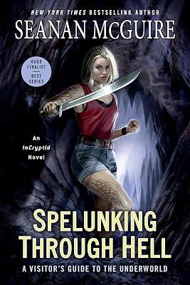 Spelunking Through Hell: A Visitor's Guide to the Underworld: 11 (Incryptid, 11) by McGuire, Seanan | Paperback | Fiction 2