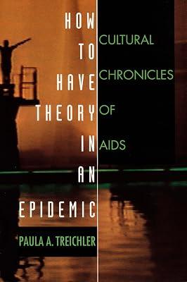 How to Have Theory in an Epidemic: Cultural Chronicles of AIDS by Treichler, Paula A. | Paperback | Cultural Studies 2