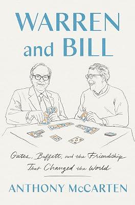 WARREN & BILL: Gates, Buffett, and the Friendship That Changed the World by McCarten, Anthony | Hardcover | Biography & Autobiography 2