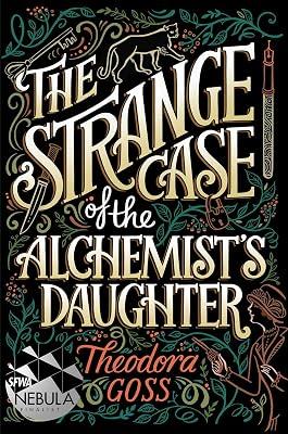 The Strange Case of the Alchemist's Daughter, Volume 1 by Goss, Theodora | Hardcover | Fiction 2