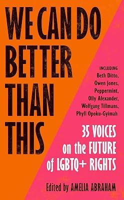 We Can Do Better Than This: An urgent manifesto for how we can shape a better world for LGBTQ+ people | Hardcover | Civil Rights & Citizenship 2