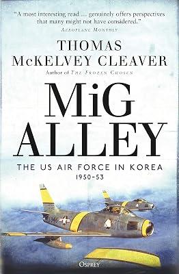 MiG Alley: The US Air Force in Korea, 1950–53 by McKelvey Cleaver, Thomas | Paperback | Korean War 2