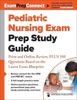 Pediatric Nursing Exam Prep Study Guide: Print and Online Review, PLUS 350 Questions Based on the Latest Exam Blueprint by Springer Publishing Company | Paperback | Paediatric Nursing 2