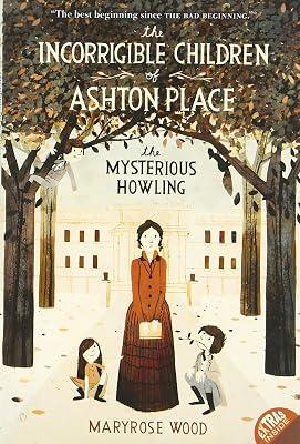 Incorrigible Children Of Ashton Place Book I (Rpkg): The Mysterious Howling: 1 by Wood, Maryrose | Paperback | Adventure Stories (Children'S 2