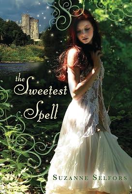 The Sweetest Spell by Selfors, Suzanne | Hardcover | Fantasy & Magical Realism (Children'S 2