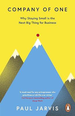 Company of One: Why Staying Small is the Next Big Thing for Business by Jarvis, Paul | Paperback | Entrepreneurship 2