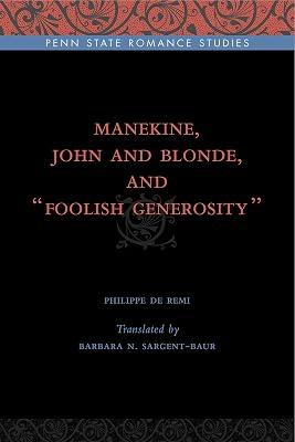 Manekine, John and Blonde, and "Foolish Generosity": 9 (Penn State Romance Studies, 9) by Remi, Philippe De | Paperback | Literary Collections 2