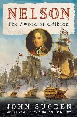 Nelson: The Sword of Albion by Sugden, John | Hardcover 2