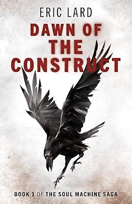 Dawn of the Construct - Book 1 of the Soul Machine Saga by Lard, Eric | Paperback | Fiction 2