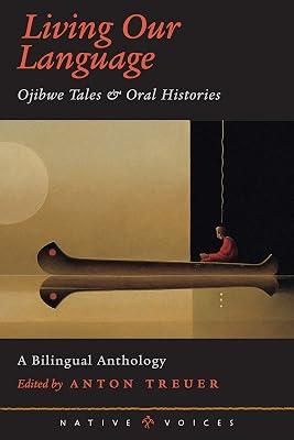Living Our Language: Ojibwe Tales and Oral Histories (Native Voices) | Paperback | Indigenous Peoples 2
