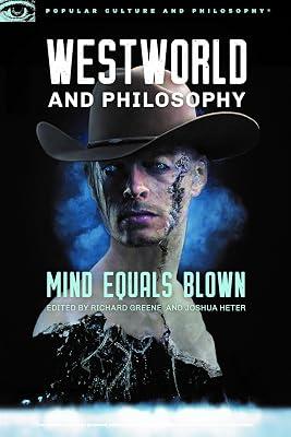 Westworld and Philosophy: Mind Equals Blown | Paperback | Philosophy 2
