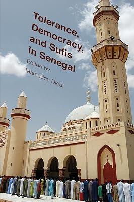Tolerance, Democracy, and Sufis in Senegal | Hardcover | Islamic Studies 2