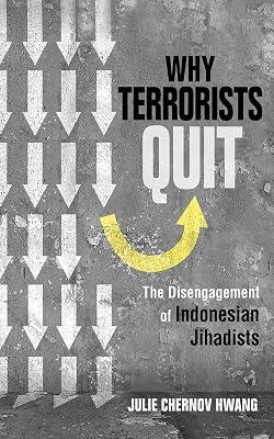 Why Terrorists Quit: The Disengagement of Indonesian Jihadists by Chernov Hwang, Julie | Hardcover | Terrorism 2
