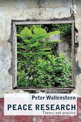 Peace Research: Theory and Practice (Routledge Studies in Peace and Conflict Resolution) by Wallensteen, Peter | Paperback | Political Science 2