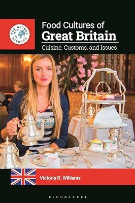 Food Cultures of Great Britain: Cuisine, Customs, and Issues (Global Kitchen) by Williams, Victoria R. | Hardcover | Cooking 2