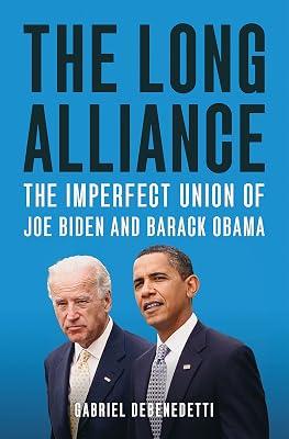 The Long Alliance: The Imperfect Union of Joe Biden and Barack Obama by Debenedetti, Gabriel | Hardcover | Political Science 2