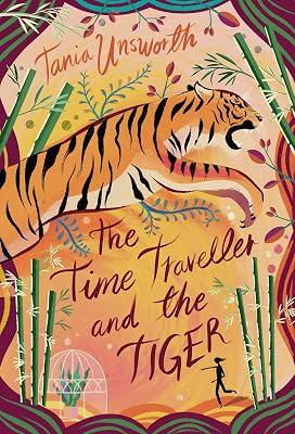 The Time Traveller and the Tiger by Unsworth, Tania | Hardcover | Adventure Stories (Children'S 2