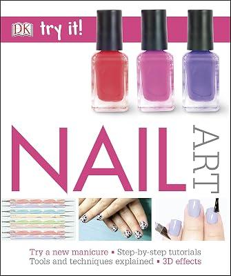 Nail Art (Try It!) by DK | Paperback | Cosmetics 2